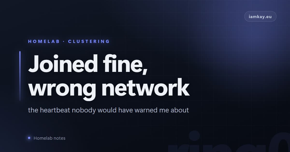 The cluster joined fine. Its heartbeat was on the wrong network.